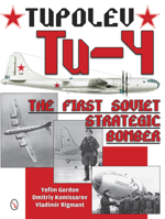 Tupolev Tu-4: The First Soviet Strategic Bomber 0764347977 Book Cover