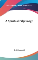 A Spiritual Pilgrimage 1331312116 Book Cover