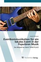 Eventkommunikation für ein lokales Event in der Populären Musik 3639433467 Book Cover