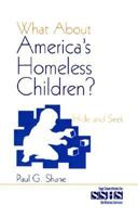What About America's Homeless Children?: Hide and Seek (SAGE Sourcebooks for the Human Services) 0803949839 Book Cover