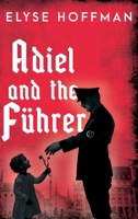 Adiel and the Führer 1952742315 Book Cover