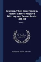 Southern Tibet: Discoveries in Former Times Compared With My Own Researches in 1906-1908; Volume 6 1376932822 Book Cover