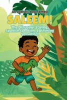 An Autistic Boy Named Saleem: The Dinosaur-Loving, Spanish-Speaking, Swimming Sensation! B0FHG1YKRN Book Cover