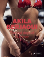 The Last Days of Summer: The Photographs of Akila Berjaoui 3791382187 Book Cover