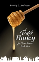 Dark Honey (Joe Town Bound) B0H8HFM2F2 Book Cover