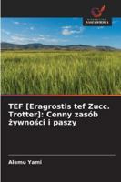 TEF [Eragrostis tef Zucc. Trotter]: Cenny zasób zywnosci i paszy (Polish Edition) 6203918105 Book Cover