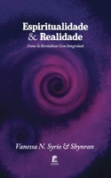 Espiritualidade & Realidade: Como Se Revitalizar Com Integridade. 1541041275 Book Cover