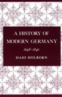 A History of Modern Germany 1648-1840 0691007969 Book Cover