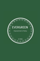 Evergreen: Empowerment in Poetry B0DVBKQQYN Book Cover