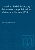 Canadian Serials Directory / Repertoire des publications s�ries canadiennes 1976 1487579268 Book Cover