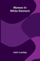 Women in white raiment 9374595389 Book Cover