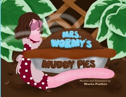 Mrs. Wormy's Muddy Pies (Wormy Books) B0FGDV2JG4 Book Cover