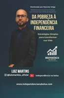 Da pobreza a independência Financeira: estratégias simples para transforma sua vida (Portuguese Edition) 6501863724 Book Cover