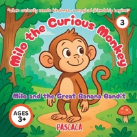 Milo the Curious Monkey: Milo and the Great Banana Bandit B0FSZDZ82C Book Cover