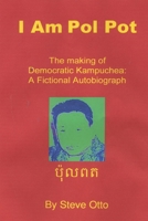 I Am Pol Pot 0557039657 Book Cover