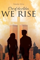 Out of the Ashes, We RISE B0DSGJKJDK Book Cover