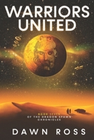 Warriors United (Dragon Spawn Chronicles) B0GHNJR347 Book Cover