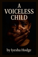 Voiceless Child Part One 1300051566 Book Cover
