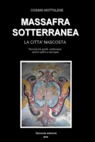 Massafra Sotterranea: La città nascosta (Italian Edition) 1521985685 Book Cover
