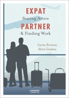 Expat Partner: Staying Active & Finding Work 9401467951 Book Cover