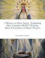 Why Do Catholics Worship Mary? Book I in the ONE Series 0805975403 Book Cover