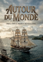 Autour du monde: Les récits de voyage d'un médecin de la marine française au XIXe siècle (French Edition) B0H27V9FSZ Book Cover