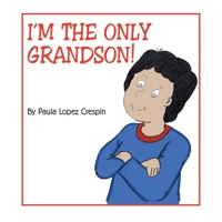 I'm the Only Grandson 1413428975 Book Cover