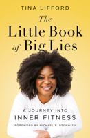 The Little Book of Big Lies: A Journey into Inner Fitness 006293029X Book Cover