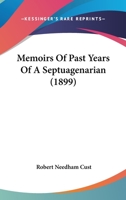 Memoirs of Past Years of a Septuagenarian 1148879935 Book Cover