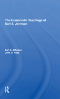 The Humanistic Teachings of Earl S. Johnson 036730838X Book Cover