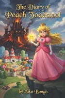 The Diary of Peach Toadstool 1983305332 Book Cover