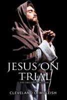 Jesus on Trial: The Original Stageplay 1981950427 Book Cover