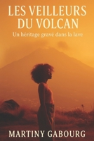 Les Veilleurs du Volcan: Un héritage gravé dans la lave (French Edition) 2954633697 Book Cover