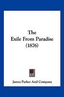 The Exile From Paradise 1120877679 Book Cover
