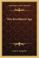 This Bewildered Age 1163196401 Book Cover