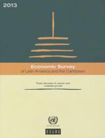 Economic Survey of Latin America and the Caribbean 2013: Three Decades of Uneven and Unstable Growth 9211218330 Book Cover