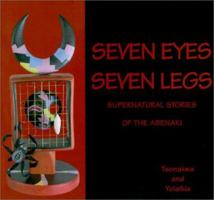 Seven Eyes, Seven Legs: Supernatural Stories of the Abenaki 1885772254 Book Cover