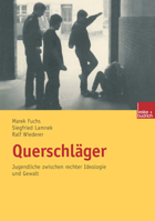 Querschlager: Jugendliche Zwischen Rechter Ideologie Und Gewalt 3810036021 Book Cover