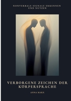 Verborgene Zeichen der Körpersprache: Nonverbale Signale erkennen und nutzen (German Edition) 3384479920 Book Cover