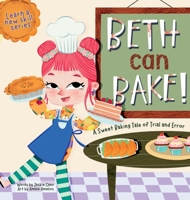 Beth can Bake!: A sweet baking tale of trial and error (Learning a New Skill) 1963448197 Book Cover
