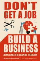 Don't Get a Job, Build a Business 1781171386 Book Cover