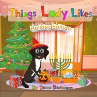 Things Lady Likes - Holiday Edition 1737350114 Book Cover