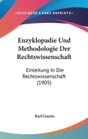 Enzyklopadie Und Methodologie Der Rechtswissenschaft (Einleitung in Die Rechtswissenschaft) 1289358559 Book Cover