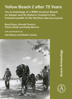Yellow Beach 2 After 75 Years: The Archaeology of a WWII Invasion Beach on Saipan and Its Historic Context in the Commonwealth of the Northern Mariana Islands 178969258X Book Cover