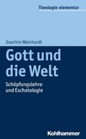 Gott Und Die Welt: Schopfungslehre Und Eschatologie 3170230085 Book Cover