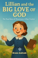 Lillian and the Big Love of God B0FP94MNNN Book Cover