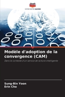 Modèle d'adoption de la convergence (CAM) (French Edition) 6208931517 Book Cover