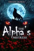 The Alpha's Mistress B08YSQF54H Book Cover