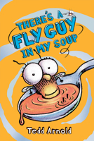 There's a Fly Guy in My Soup 0545498570 Book Cover