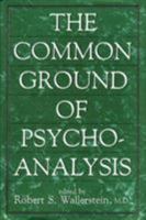 The Common Ground of Psychoanalysis 0876685556 Book Cover
